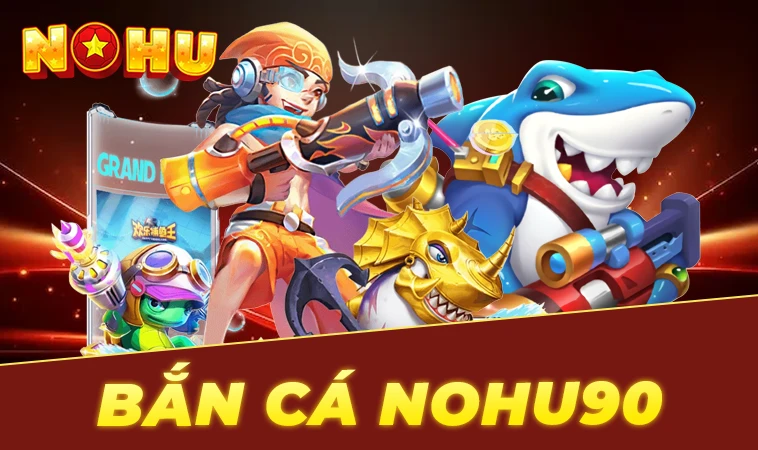 Nohu90 - Nhà Cái Nohu90 - Trang Chủ Cá Cược Online Hàng Đầu VN